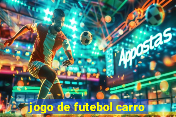 jogo de futebol carro